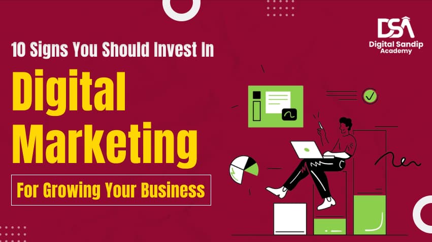 10 Signs You Should Invest in Digital Marketing