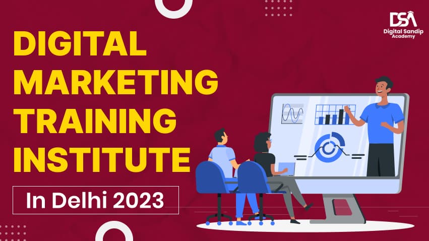 Digital Marketing Training Institute In Delhi 2023