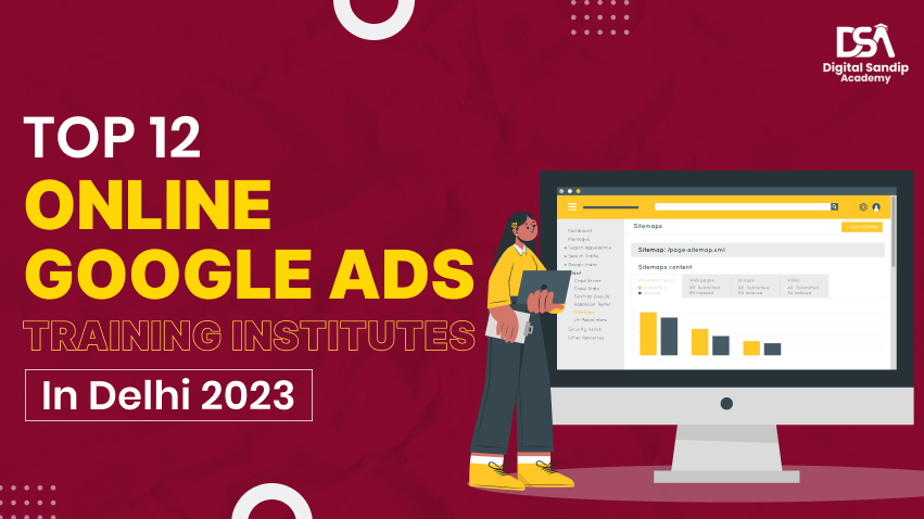 TOP 12 ONLINE GOOGLE ADS TRAINING INSTITUTE IN DELHI