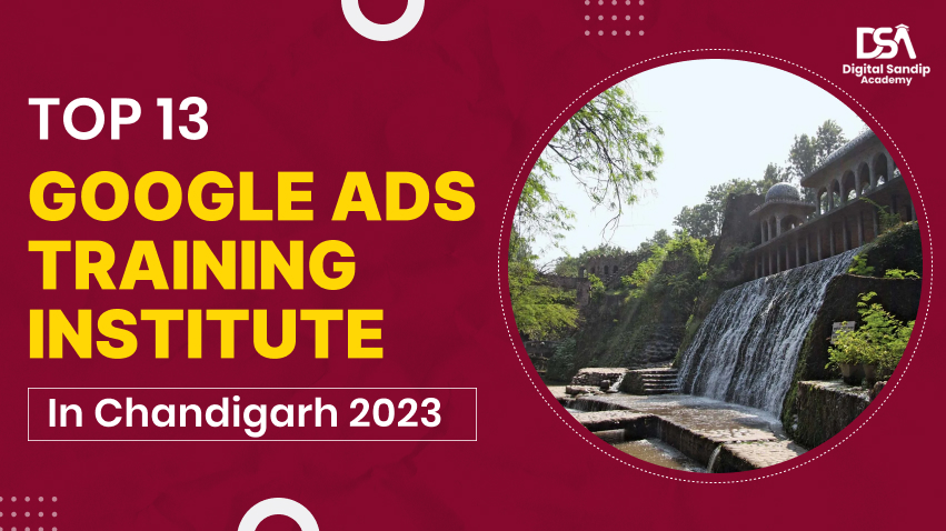 Top 13 Google Ads Training Institute in Chandigarh