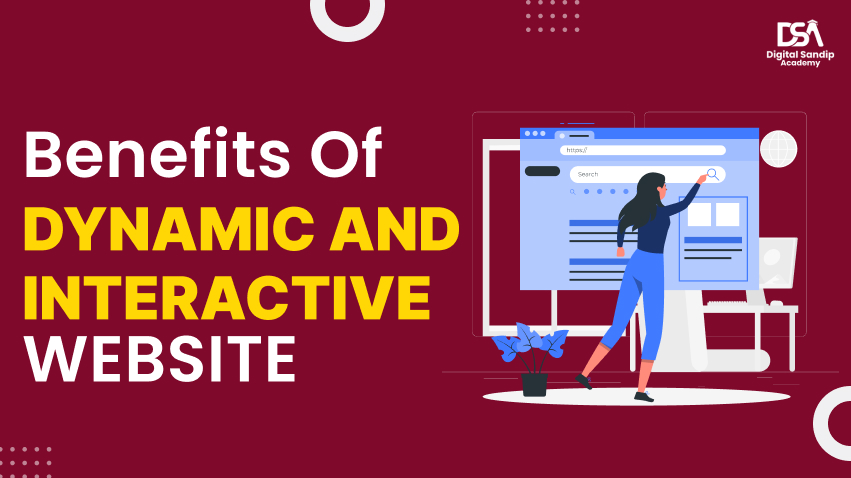 benefits of dynamic and interactive website
