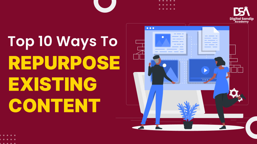TOP 10 WAYS REPURPOSE EXISTING CONTENT